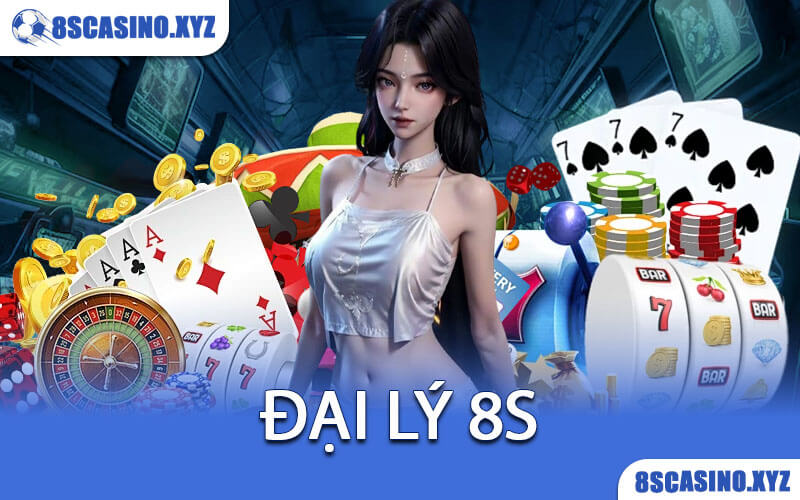 Đại Lý 8S