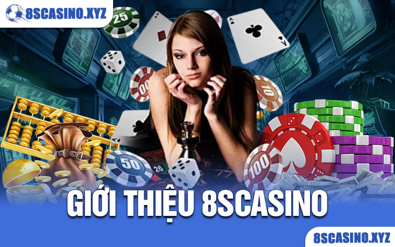 Giới thiệu 8scasino