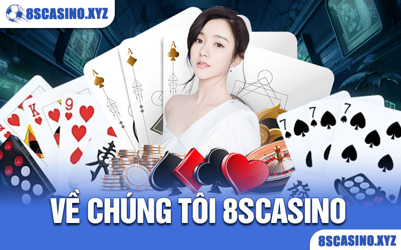 Về chúng tôi 8scasino